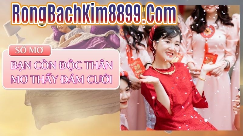 Bạn là người có gia đình mơ thấy đám cưới