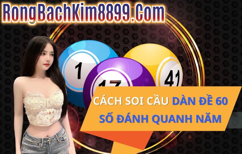 Cách soi cầu dàn đề 60 số