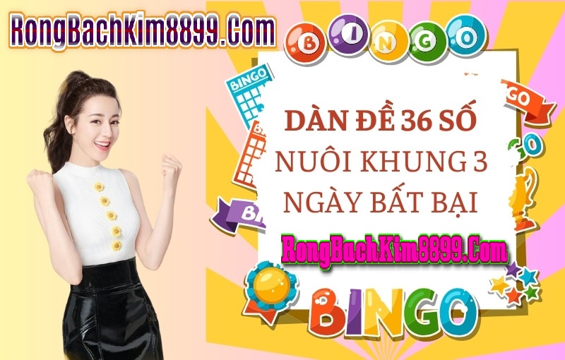 Dàn Đề 36 Số Nuôi Khung 3 Ngày 