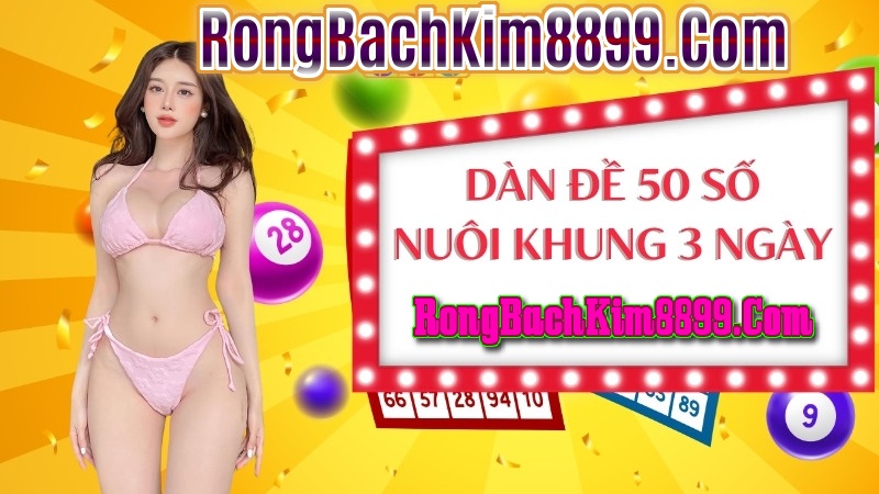 Dàn Đề 50 Số Khung 3 Ngày