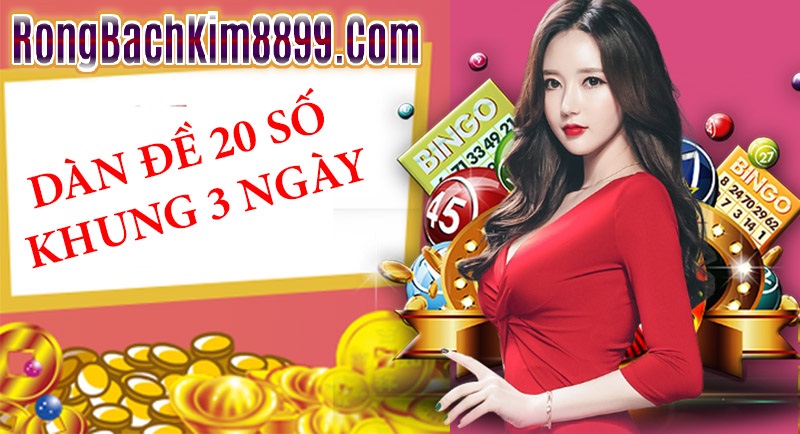 Dàn đề 20 số khung 3 ngày