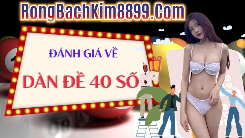 Đánh giá về dàn đề 40 số