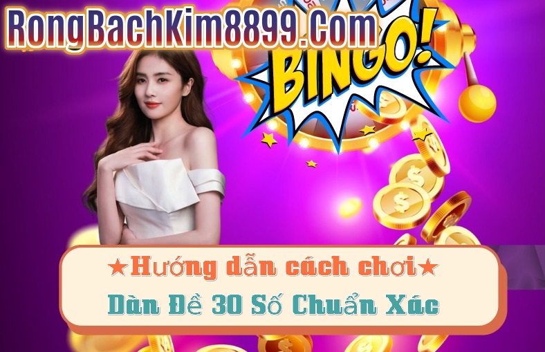 Hướng dẫn chơi Dàn đề 30 số bất bại