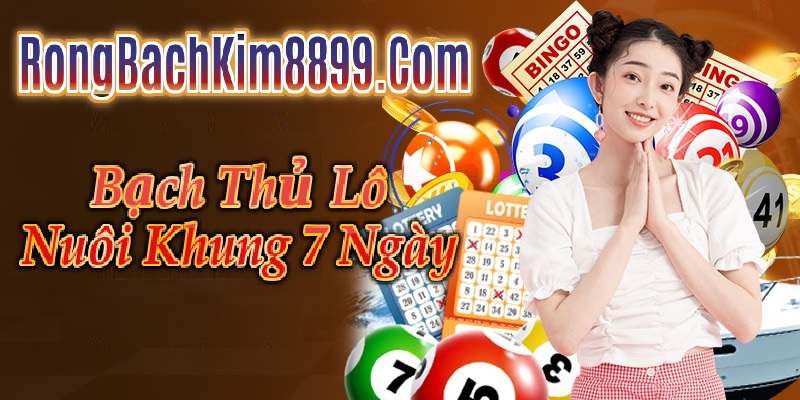 Nuôi Lô Bạch Thủ Khung 7 Ngày 