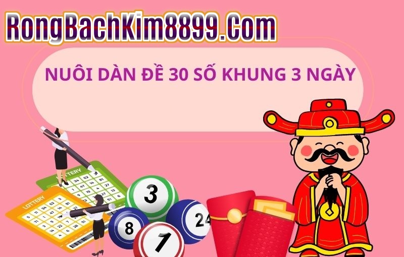 Nuôi dàn đề 30 số khung 3 ngày 