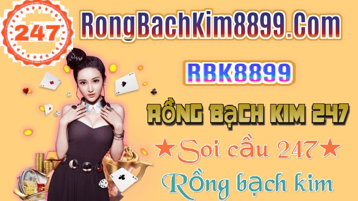 Rồng Bạch Kim 247 ngày 23/11/2024