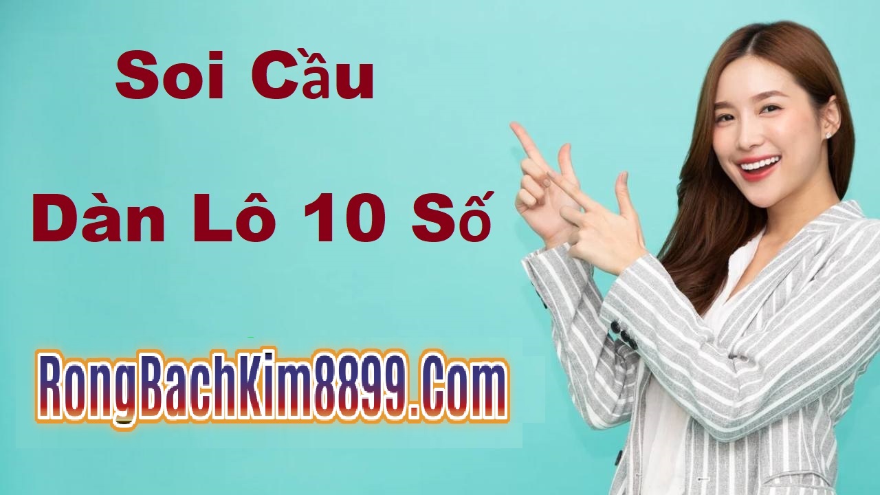 Soi Cầu Dàn Lô 10 Số VIP 