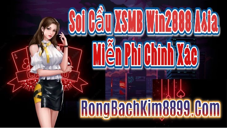 Soi Cầu XSMB Win2888 asia VIP 