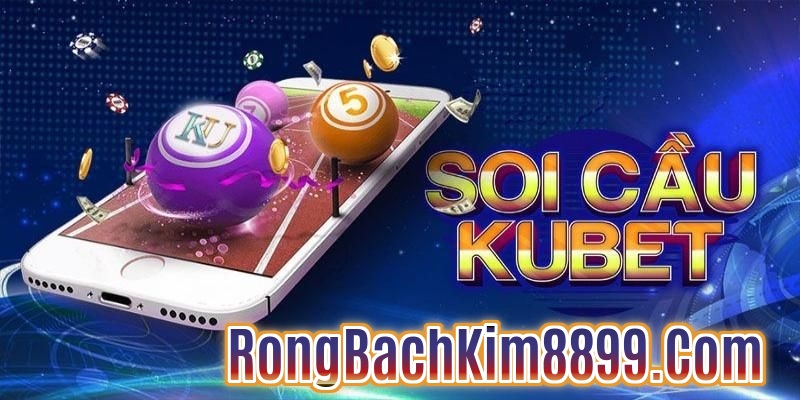 Soi cầu Kubet – Dự đoán xổ số miền Bắc Kubet