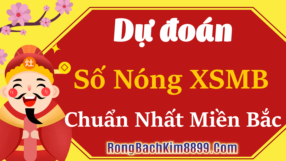 Thông tin chính xác Số Nóng XSMB