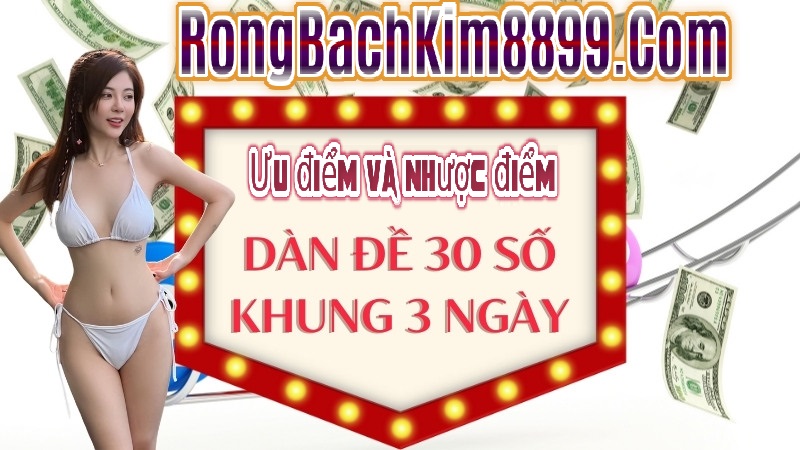 Ưu, nhược điểm của dàn đề 30 số