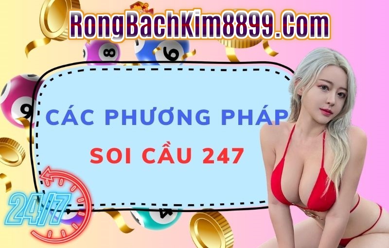 Phương pháp soi cầu 247 chuẩn nhất