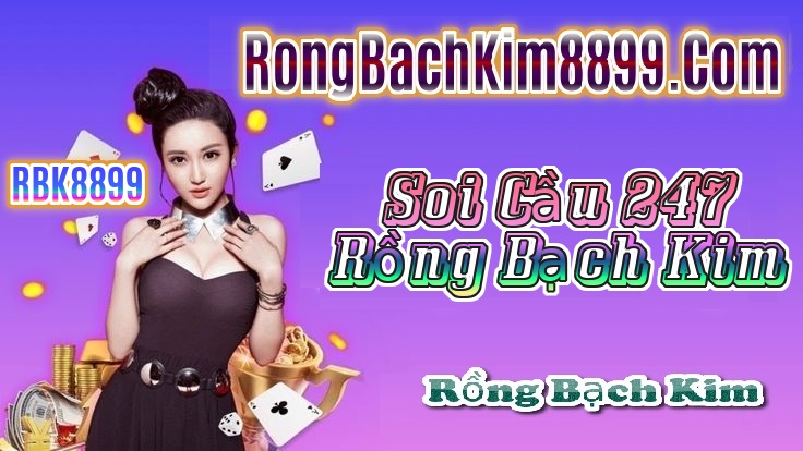 Soi Cầu 247 Rồng Bạch Kim