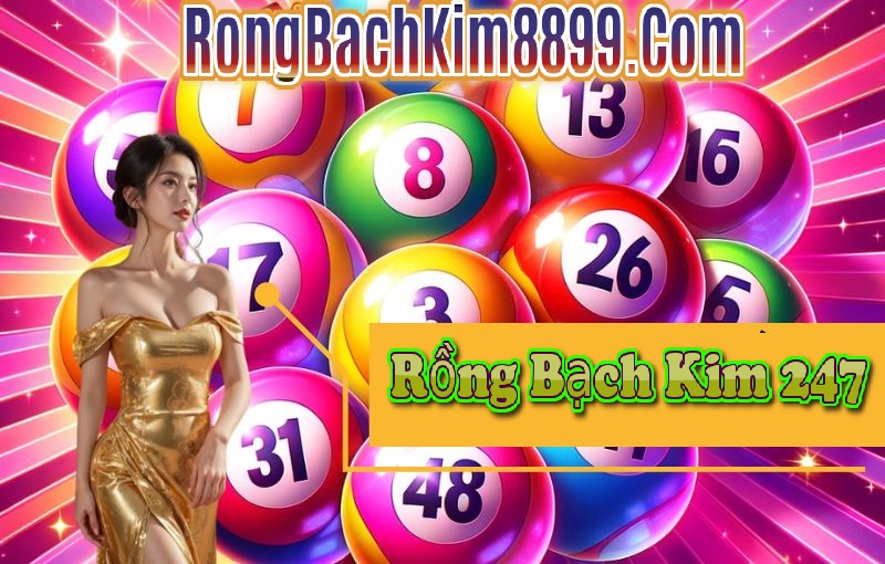 Rồng bạch kim 247 hôm nay 25/4/2025