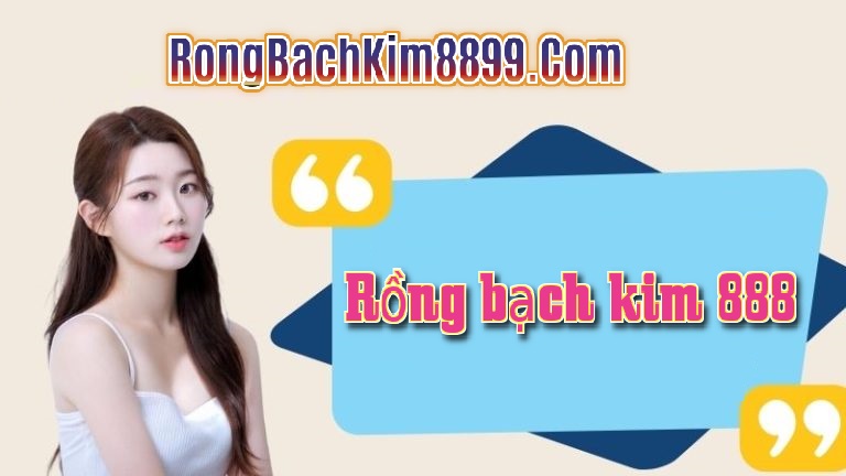 Rồng bạch kim 888 Ngày 26/4/2025