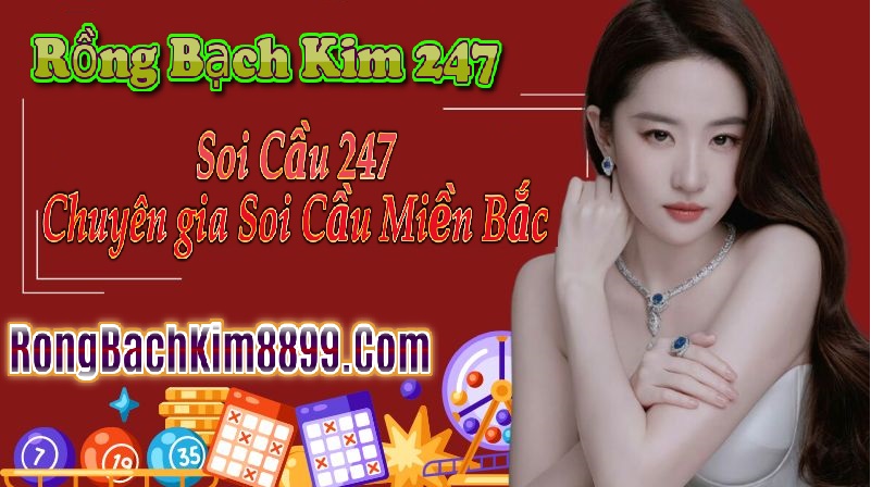 Rồng bạch kim 247 hôm nay 11/5/2025