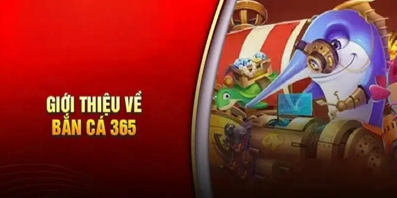 Giới thiệu bắn cá 365 tại nhà cái Zbet