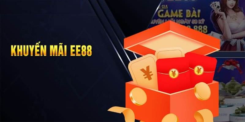 Chương trình khuyến mãi ee88 hấp dẫn