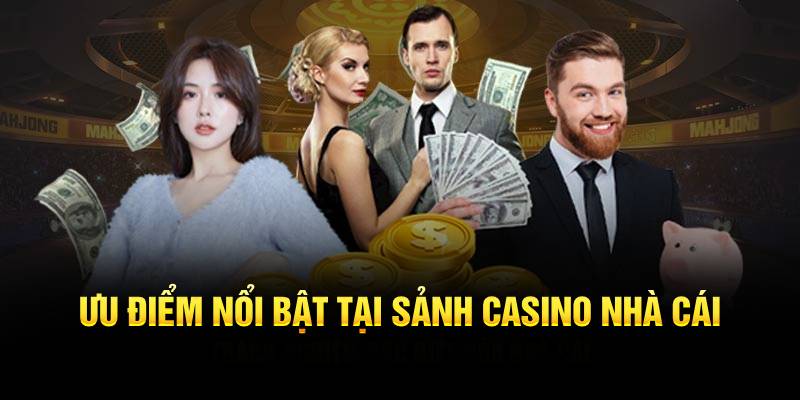 Ưu điểm nổi bật tại sảnh casino nhà cái Cwin333