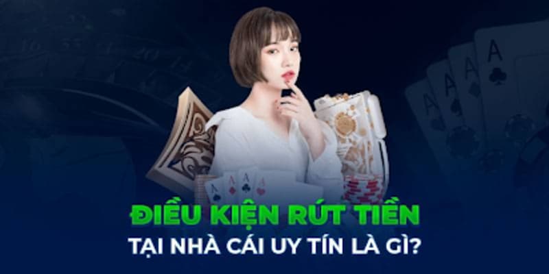 Các điều kiện cần đảm bảo trước khi rút tiền VZ