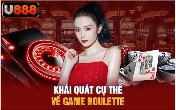 Khái quát cụ thể về game Roulette