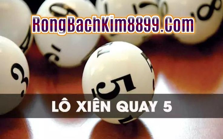 Lô Xiên quay 5 có bao nhiêu cặp