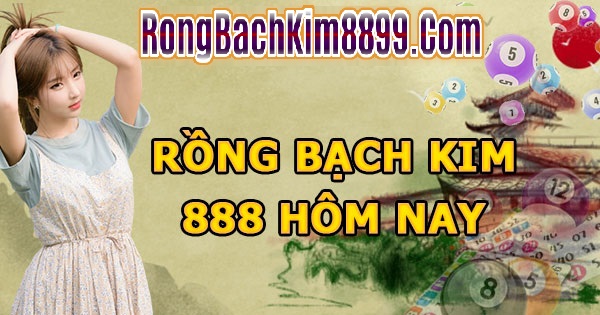 Rồng bạch kim 888 ngày 13/6/2025