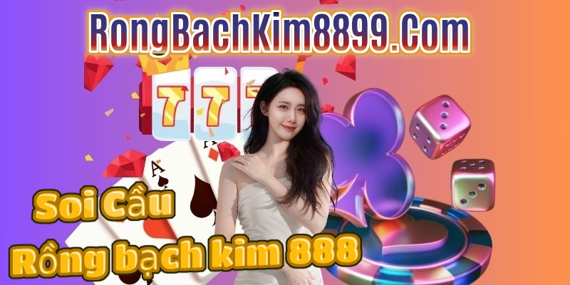 Rồng bạch kim 888 ngày 18/6/2025