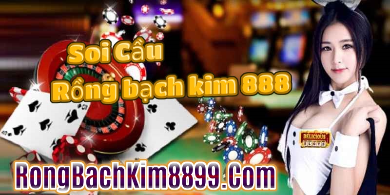 Rồng bạch kim 888 ngày 22/6/2025
