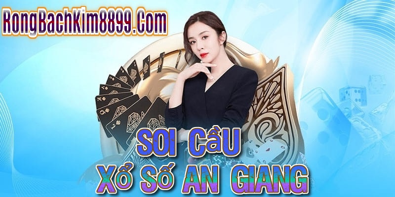 Soi Cầu Xổ Số An Giang