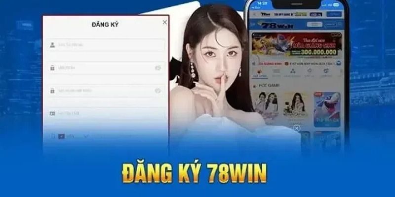 Các bước chuẩn bị trước khi đăng ký tài khoản 78win