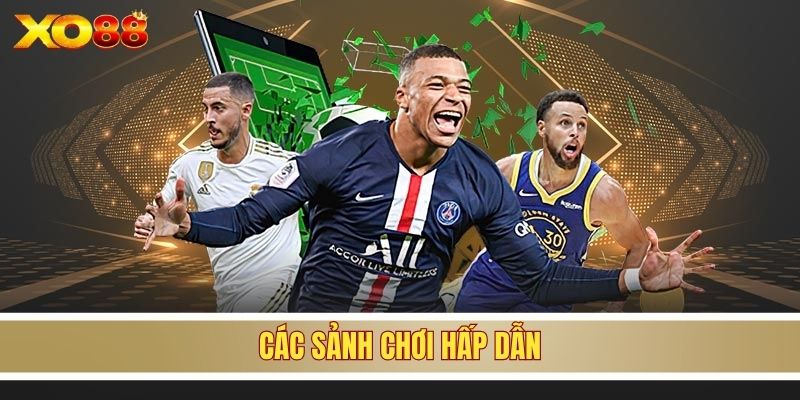 Các sảnh chơi hấp dẫn