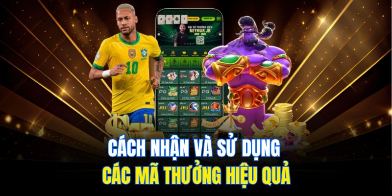 Cách nhận và sử dụng các mã thưởng hiệu quả