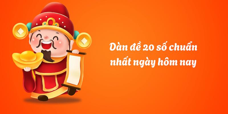 4 phương pháp bắt dàn đề 20 số hôm nay hiệu quả