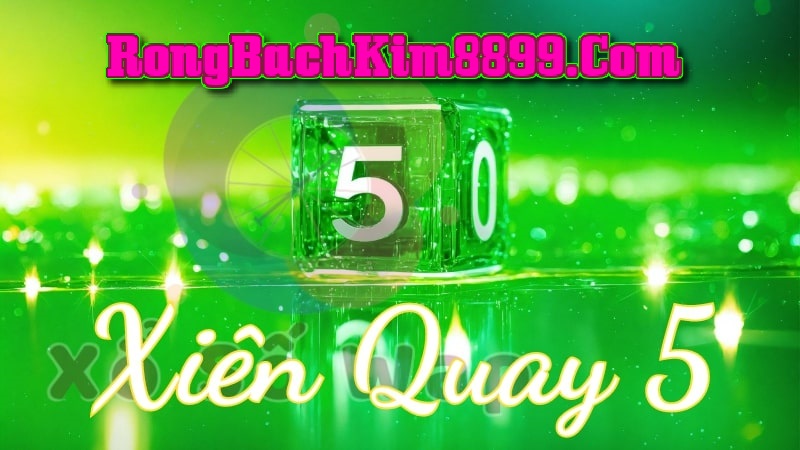 lô xiên quay 5 là gì