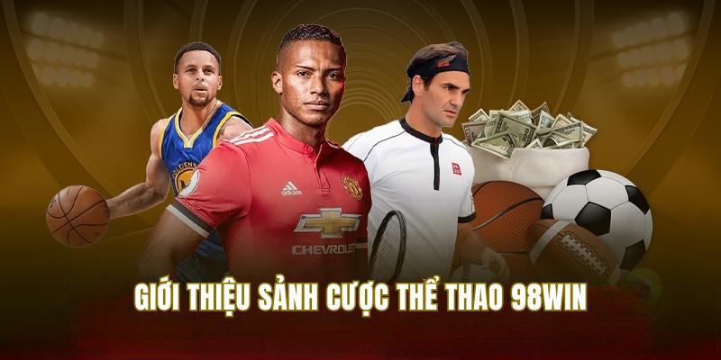 Những chiến thuật cá cược thể thao hiệu quả tại 98win