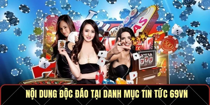 Nội dung độc đáo tại danh mục tin tức 69VN