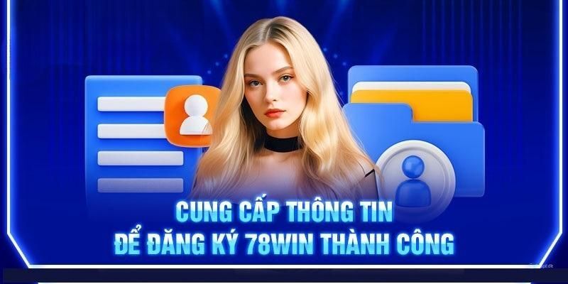 Xác thực tài khoản sau khi đăng ký 78win như thế nào?