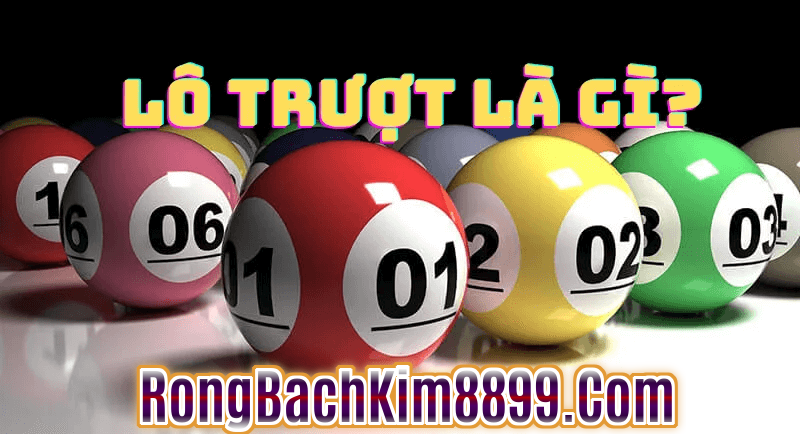 Lô trượt là gì