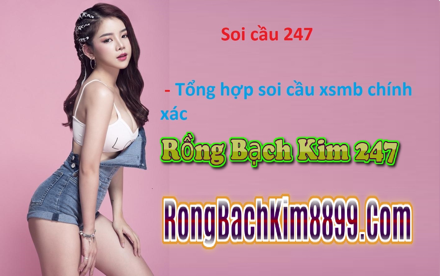 Rồng bạch kim 247 hôm nay 19/7/2025