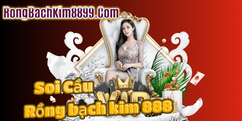 Rồng bạch kim 888 ngày 23/7/2025