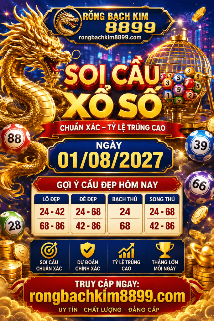 Rồng Bạch Kim 888 Ngày 01/08/2026 – Chốt Số Đẹp Vào Bờ Cấp Tốc
